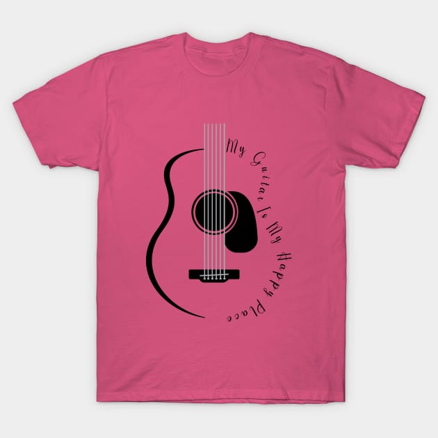 My Guitar Is My Happy Place T-Shirt by DBS Designs